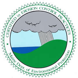 Rossignol’s Excavating is Certified in Erosion Control Practices by the Maine Department of Environmental Protection